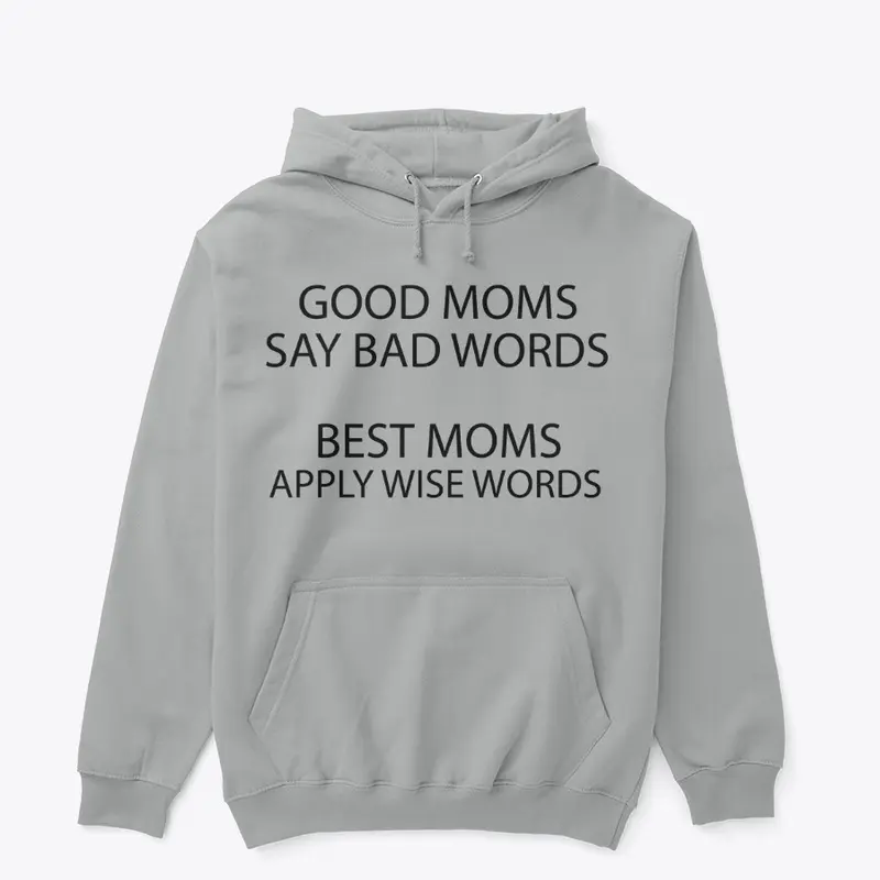 GOOD MOMS SAY BAD WORDS BEST MOMS